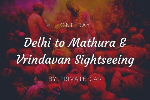 Delhi to Mathura & Vrindavan
